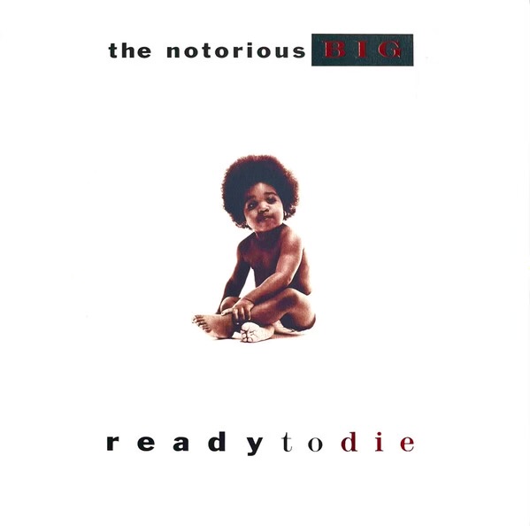 Ready To Die by Notorious B.I.G.
