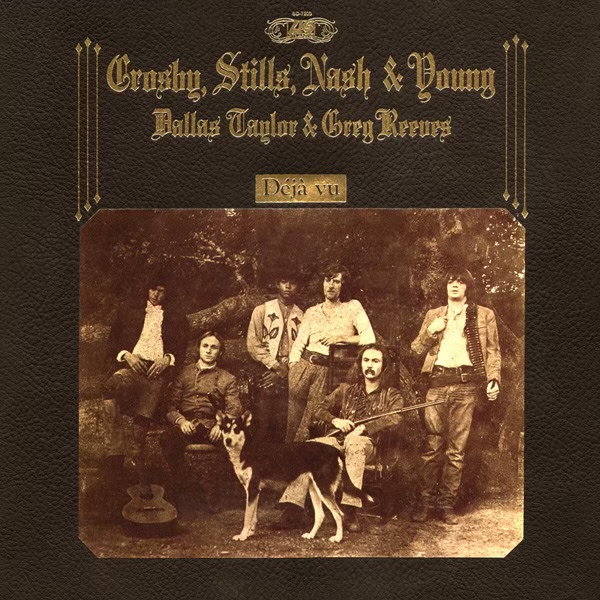 Déjà Vu by Crosby, Stills, Nash & Young