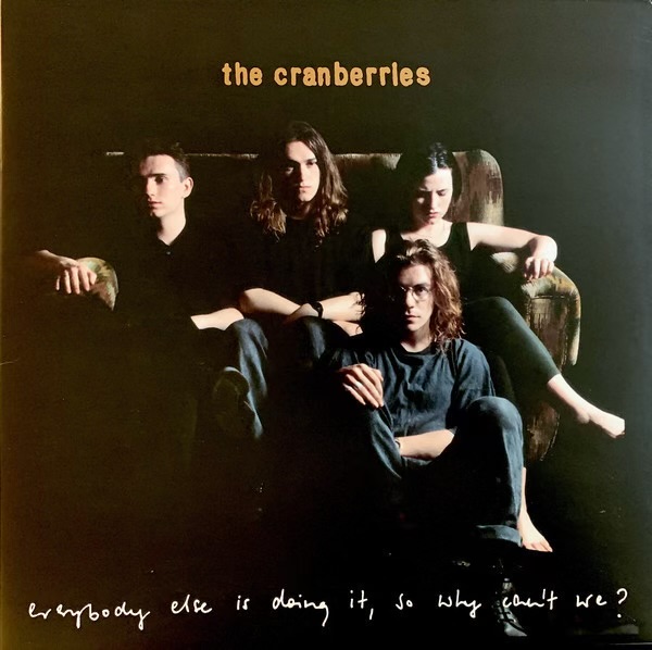 Everybody Else Is Doing It, So Why Can't We? by The Cranberries