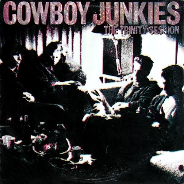 The Trinity Session by Cowboy Junkies