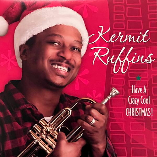 Have A Crazy Cool Christmas! by Kermit Ruffins