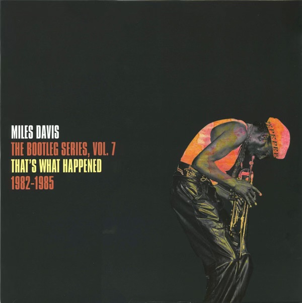 That's What Happened 1982-1985 (The Bootleg Series, Vol. 7) by Miles Davis