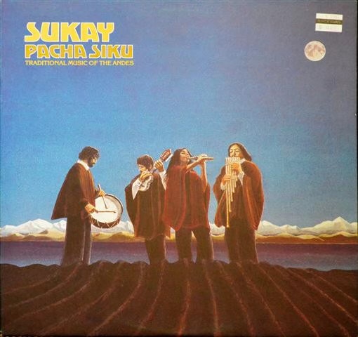 Pacha Siku Traditional Music Of The Andes by Sukay