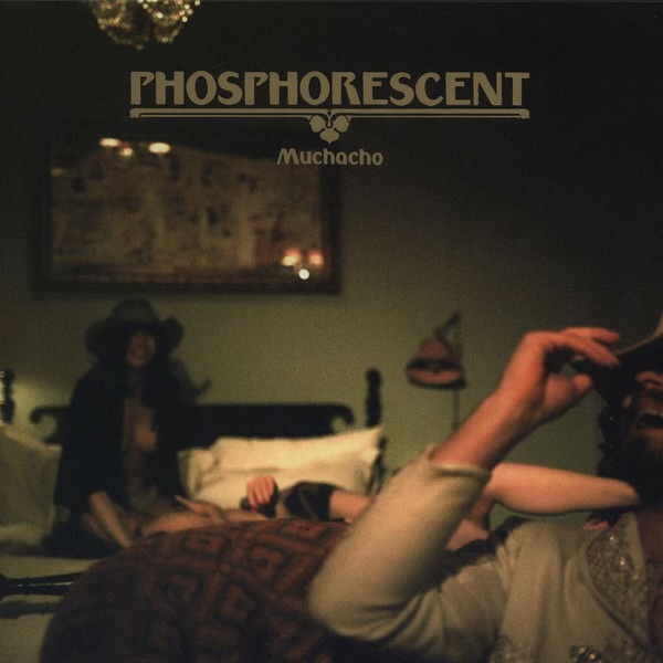 Muchacho by Phosphorescent