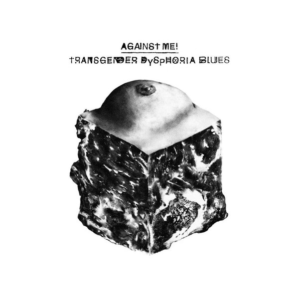 Transgender Dysphoria Blues by Against Me!