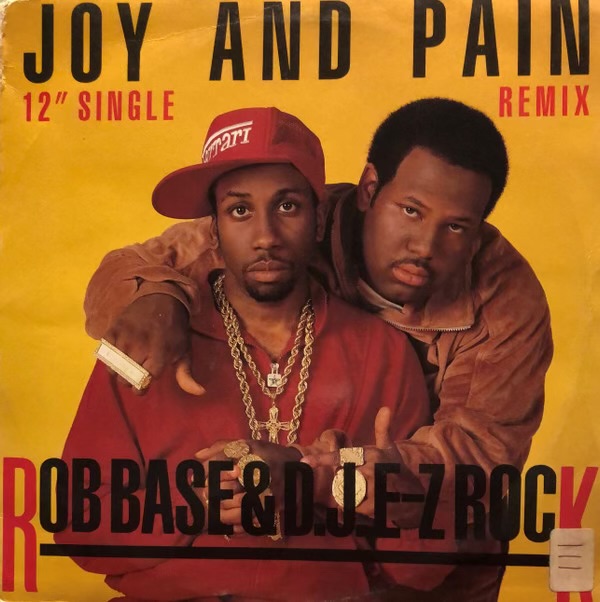 Joy And Pain (Remix) by Rob Base & DJ E-Z Rock